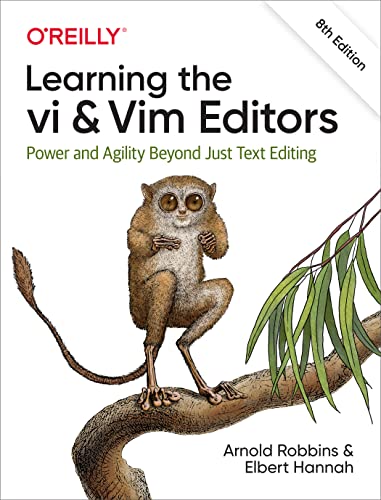 Learning the vi and Vim Editors: Power and Agility Beyond Just Text Editing von O'Reilly Media
