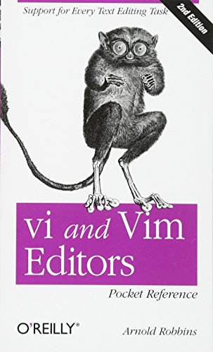 vi and Vim Editors Pocket Reference: Support for every text editing task von O'Reilly Media
