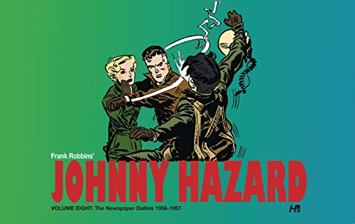 Johnny Hazard The Newspaper Dailies 1956-1957 Volume 8 (JOHNNY HAZARD DAILIES HC)