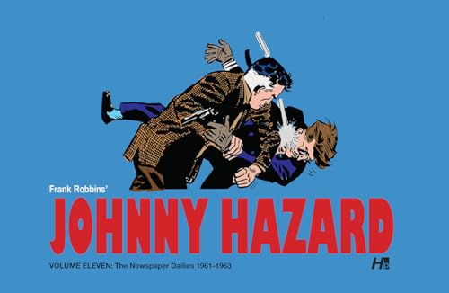 Johnny Hazard the Complete Dailies volume 11: 1961-1963: Johnny Hazard the Complete Dailies (JOHNNY HAZARD DAILIES HC)