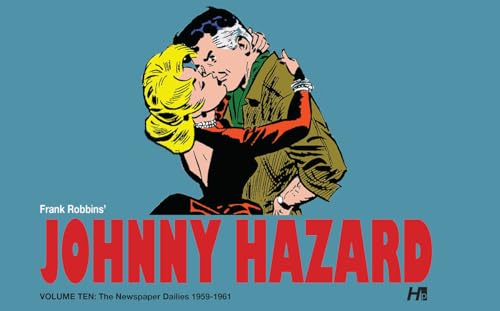 Johnny Hazard the complete dailies volume 10: Johnny Hazard the complete dailies (JOHNNY HAZARD DAILIES HC)
