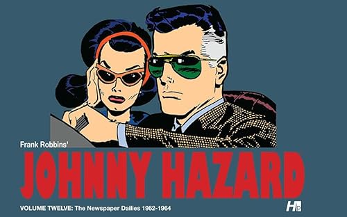 Johnny Hazard the complete dailies volume 12: 1962-1964 (JOHNNY HAZARD DAILIES HC) von Hermes Press