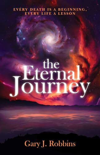 The Eternal Journey: Every Death Is A Beginning. Every Life a Lesson von UK Book Publishing