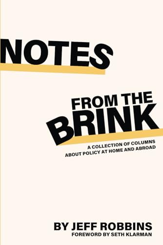 Notes From the Brink: A Collection of Columns on Policy at Home and Abroad von Creators Publishing