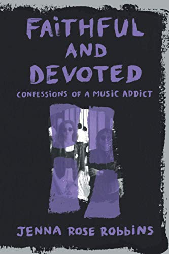 Faithful and Devoted: Confessions of a Music Addict