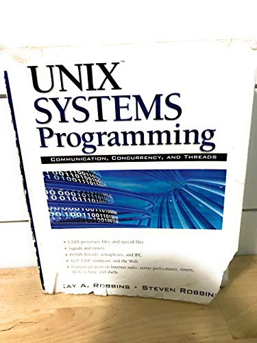 UNIX Systems Programming: Communication, Concurrency and Threads: Communication, Concurrency and Threads UNIX Systems Programming: Communication, Concurrency and Threads: Communication, Concurrency and Threads