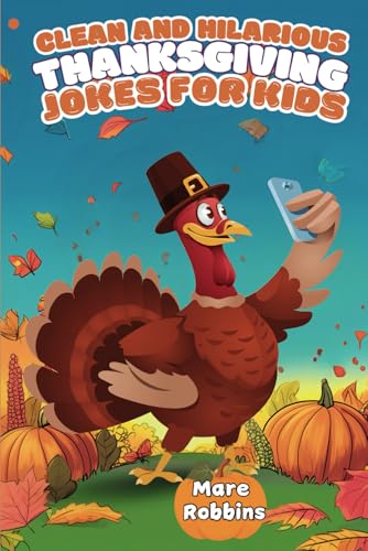 Clean and Hilarious Thanksgiving Jokes for Kids von Mare Robbins
