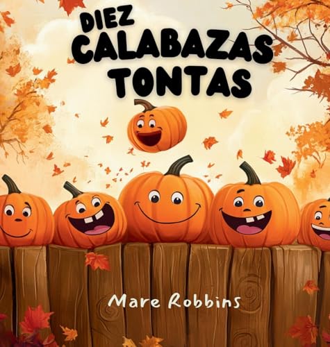 Diez Calabazas Tontas von Mare Robbins
