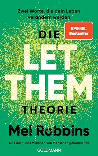 Die LET THEM Theorie: Zwei Worte, die dein Leben verändern werden - Das Buch, das Millionen von Menschen geholfen hat - Die deutsche Ausgabe des internationalen Bestsellers Die LET THEM Theorie: Zwei Worte, die dein Leben verändern werden - Das Buch, das Millionen von Menschen geholfen hat - Die deutsche Ausgabe des internationalen Bestsellers von Goldmann Verlag