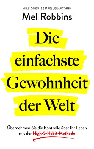 Die einfachste Gewohnheit der Welt: Übernehmen Sie die Kontrolle über Ihr Leben mit der High-5-Habit-Methode von Finanzbuch Verlag