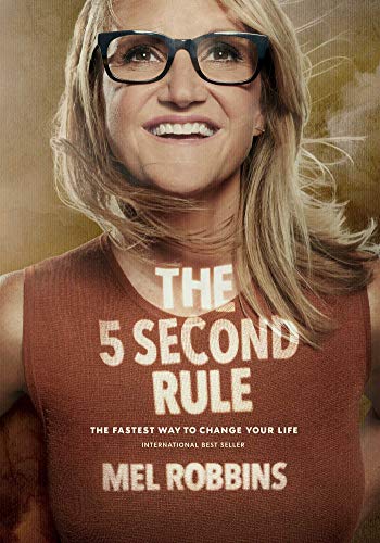 The 5 Second Rule: Transform your Life, Work, and Confidence with Everyday Courage von Simon & Schuster