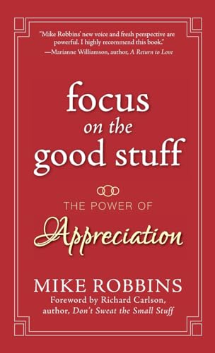 Focus on the Good Stuff: The Power of Appreciation Focus on the Good Stuff: The Power of Appreciation von JOSSEY-BASS
