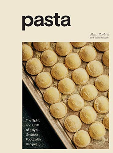 Pasta: The Spirit and Craft of Italy's Greatest Food, with Recipes [A Cookbook] von Ten Speed Press
