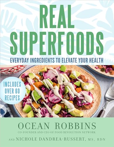 Real Superfoods: Everyday Ingredients to Elevate Your Health