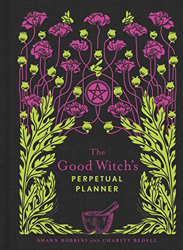 The Good Witch's Perpetual Planner: Volume 4 (Modern-Day Witch, Band 4)