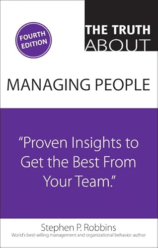 Truth About Managing People, The: Proven Insights to Get the Best from Your Team von Pearson FT Press