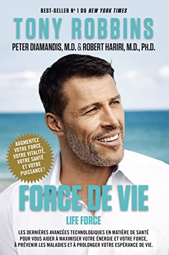 FORCE DE VIE: Les dernières avancées technologique en matière de santé pour vous aider à maximiser votre énergie et votre force, à prévenir les maladies et à prolonger votre espérance de vie FORCE DE VIE: Les dernières avancées technologique en matière de santé pour vous aider à maximiser votre énergie et votre force, à prévenir les maladies et à prolonger votre espérance de vie