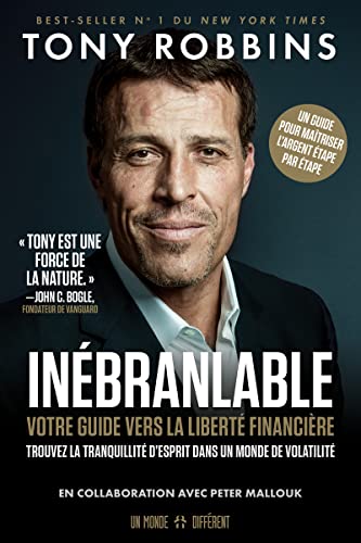 Inébranlable - Votre guide vers la liberté financière: Votre guide vers la liberté financière. Trouvez la tranquillité d'esprit dans un monde de volatilité Inébranlable - Votre guide vers la liberté financière: Votre guide vers la liberté financière. Trouvez la tranquillité d'esprit dans un monde de volatilité