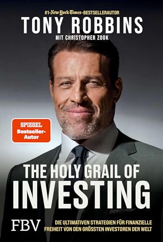The Holy Grail of Investing: Die ultimativen Strategien für finanzielle Freiheit von den größten Investoren der Welt
