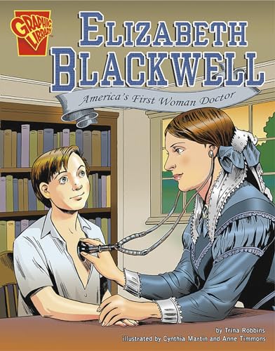 Elizabeth Blackwell: America's First Woman Doctor (Graphic Biographies)