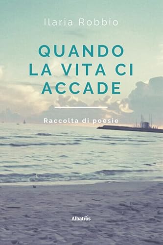 Quando la vita ci accade (Nuove voci. Le piume) von Gruppo Albatros Il Filo