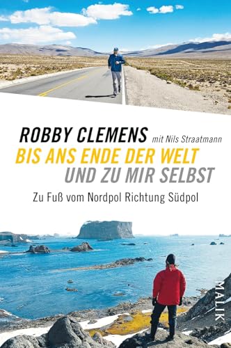 Bis ans Ende der Welt und zu mir selbst: Zu Fuß vom Nordpol Richtung Südpol Bis ans Ende der Welt und zu mir selbst: Zu Fuß vom Nordpol Richtung Südpol