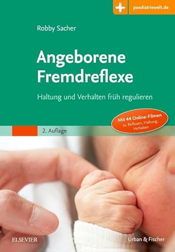 Angeborene Fremdreflexe: Haltung und Verhalten früh regulieren von Elsevier