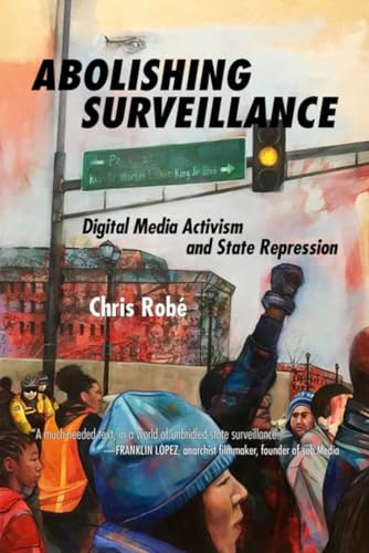 Abolishing Surveillance: Digital Media Activism and State Repression von PM Press