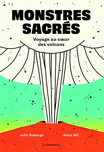 Monstres sacrés: Voyage au cur des volcans
