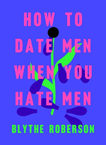 How to Date Men When You Hate Men von Flatiron Books