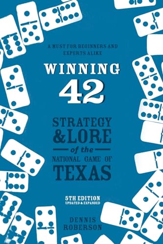Winning 42: Strategy and Lore of the National Game of Texas (5th Edition) von Texas Tech University Press