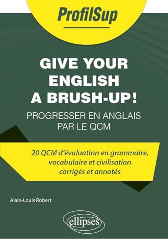 Give Your English A Brush-up!: Progresser en anglais par le QCM (ProfilSup) von Ellipses