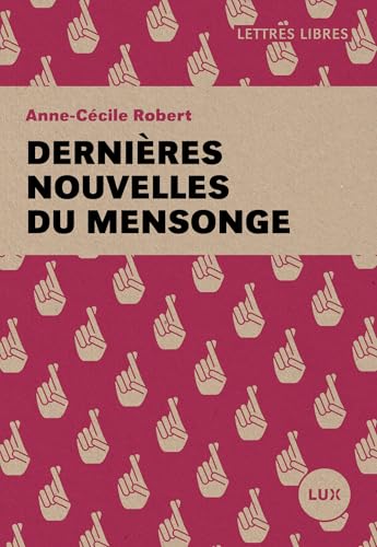 Dernières nouvelles du mensonge von LUX CANADA