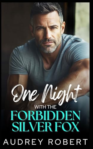 One Night with the Forbidden Silver Fox: A Surprise Pregnancy Romance von Independently published