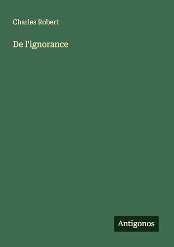 De l'ignorance von Antigonos Verlag