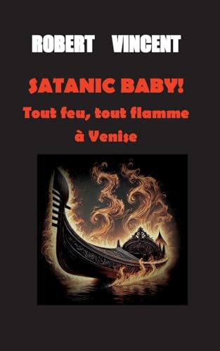 Satanic baby!: Tout feu tout, flamme à Venise von BoD – Books on Demand – Frankreich