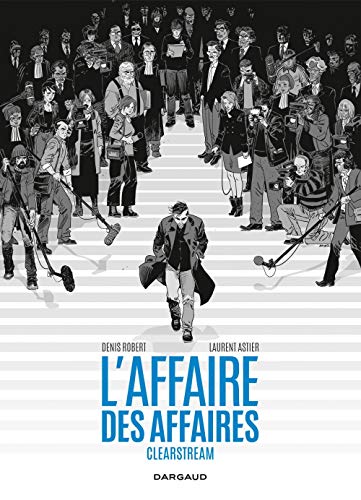 L'Affaire des affaires - Tome 0 - L'Affaire des affaires - Intégrale complète - Clearstream von DARGAUD