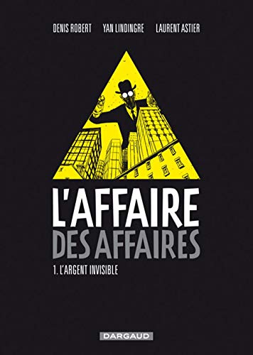L'Affaire des affaires - Tome 1 - L'Argent Invisible von DARGAUD