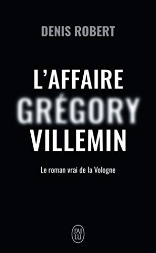 L'affaire Grégory Villemin: Le roman de la Vologne