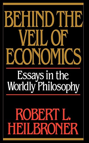 Behind The Veil Of Economics: Essays in the Worldly Philosophy von W. W. Norton & Company