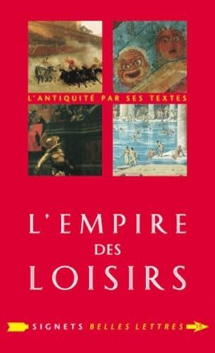 L'Empire Des Loisirs: L'Otium Des Romains (Signets Belles Lettres, Band 15)