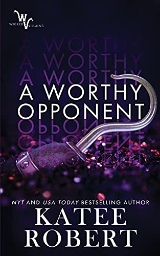 A Worthy Opponent (Wicked Villains, Band 3)