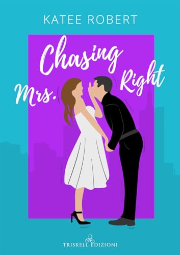 Chasing Mrs. Right. Ediz. italiana von Triskell Edizioni