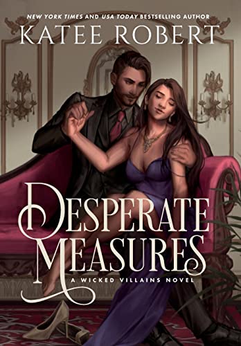 Desperate Measures: A Dark Fairy Tale Romance (Wicked Villains, Band 1)