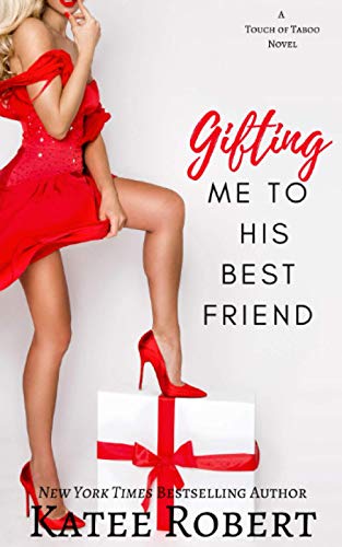 Gifting Me To His Best Friend (A Touch of Taboo) von Trinkets and Tales LLC