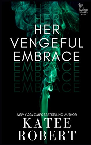 Her Vengeful Embrace (Twisted Hearts, Band 6) von Trinkets and Tales LLC