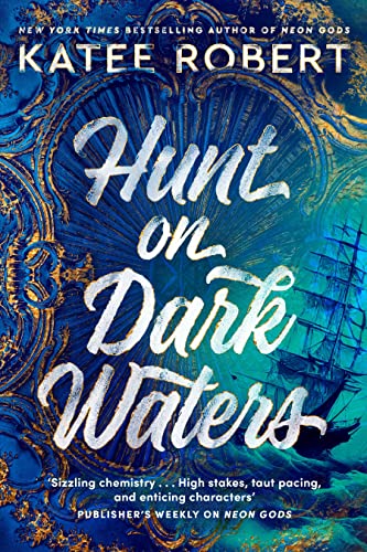 Hunt On Dark Waters: A sexy fantasy romance from TikTok phenomenon and author of Neon Gods von Del Rey