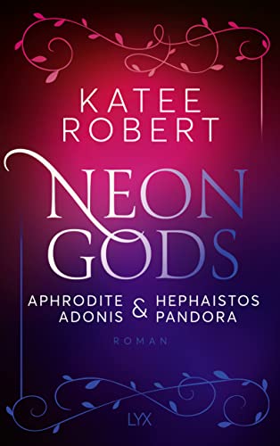 Neon Gods - Aphrodite & Hephaistos & Adonis & Pandora (Dark Olympus, Band 5) von LYX