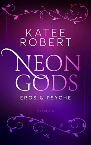 Neon Gods - Eros & Psyche (Dark Olympus, Band 2) von LYX