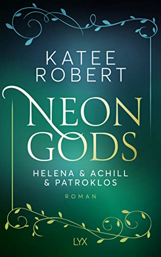 Neon Gods - Helena & Achill & Patroklos (Dark Olympus, Band 3) von LYX